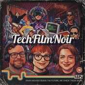 Tech Film Noir - A Technology and Film Podcast