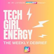Tech Girl Energy: The Weekly Debrief