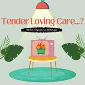 Tender Loving Care...?