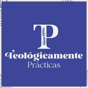 Teológicamente Prácticas