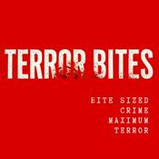 Terror Bites: Bite Sized True Crime