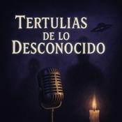Tertulias De Lo Desconocido Podcast