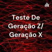 Teste De Geração Z/ Geração X