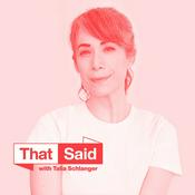 That Said with Talia Schlanger