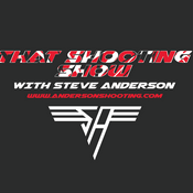 That Shooting Show With Steve Anderson