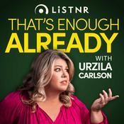 That's Enough Already with Urzila Carlson