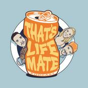 Thats Life Mate