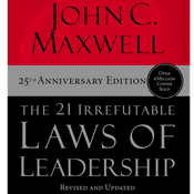 The 21 Irrefutable Laws of Leadership by John C. Maxwell, Book Summary, Podcast, English