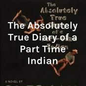 The Absolutely True Diary of a Part Time Indian