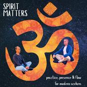 Spirit Matters: Heart-Based Spirituality For Modern Seekers | Based on teachings of Sri Chinmoy