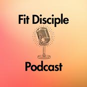 Fit Disciple Podcast