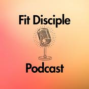 Fit Disciple Podcast