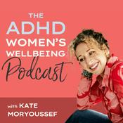 ADHD Women's Wellbeing Podcast