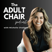 The Adult Chair Podcast with Michelle Chalfant