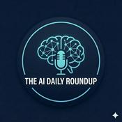 The AI Daily Roundup