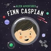 The Alien Adventures of Finn Caspian: Science Fiction for Kids