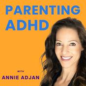 Parenting ADHD with Annie Adjan
