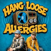 Hang Loose Radio / The Allergies Podcast