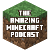 The Amazing Minecraft Podcast