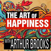 The Art of Happiness with Arthur Brooks