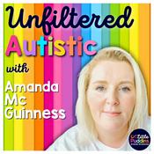 Unfiltered Autistic - Amanda McGuinness