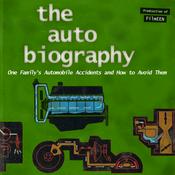 The Auto Biography: One Family's Automobile Accidents and How to Avoid Them.