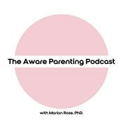 The Aware Parenting Podcast