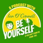 The Be Yourself Podcast With Ian O'Connell