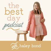 THE BEST DAY PODCAST, Encouragement, Intentional Living, Mindset, Calm, Joy, Motherhood