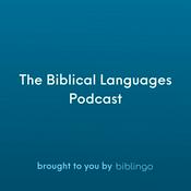 The Biblical Languages Podcast (brought to you by Biblingo)