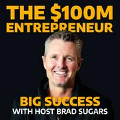 The $100M Entrepreneur Podcast