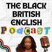 The Black British English Podcast