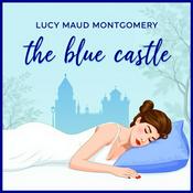 The Blue Castle by Lucy Maud Montgomery