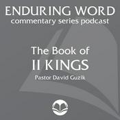 The Book of 2 Kings – Enduring Word Media Server