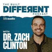 The Built Different Podcast with Dr. Zach Clinton