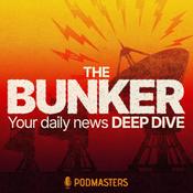 The Bunker – Your daily news Deep Dive