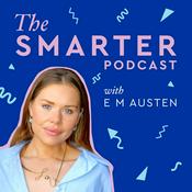 The Smarter Podcast with Emily Austen