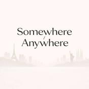 Somewhere / Anywhere