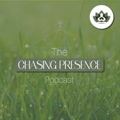 The Chasing Presence Podcast