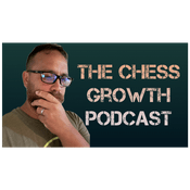 The Chess Growth Podcast