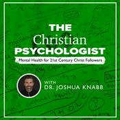 The Christian Psychologist: Mental Health for 21st Century Christ Followers