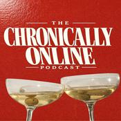 The Chronically Online Podcast
