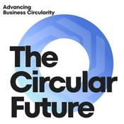 The Circular Future - Advancing  Business Circularity