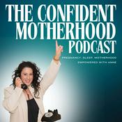 The Confident Motherhood Podcast