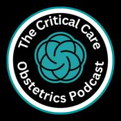 The Critical Care Obstetrics Podcast