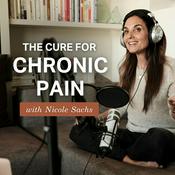 The Cure for Chronic Pain with Nicole Sachs, LCSW