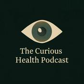 The Curious Health Podcast