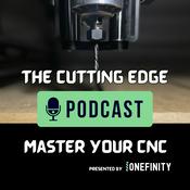 The Cutting Edge Podcast by Onefinity CNC
