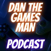 The Dan The Games Man Podcast