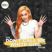 The Don't Call Me White Girl Show